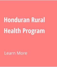 Learn More Honduran Rural Health Program